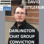 DAVID LITTLEFAIR DARLINGTON CHAT GROUP CONVICTION