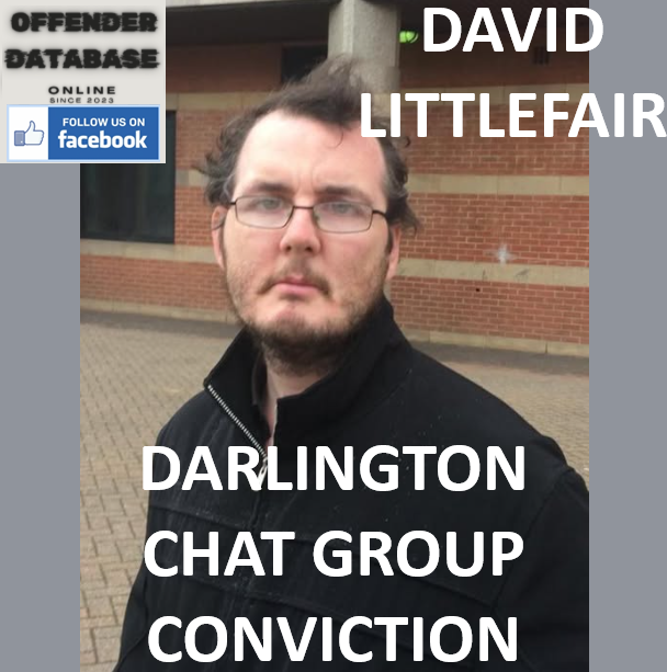 DAVID LITTLEFAIR DARLINGTON CHAT GROUP CONVICTION