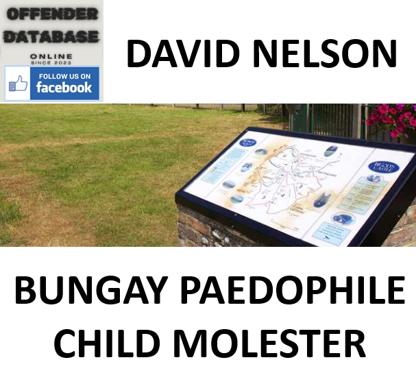 DAVID NELSON BUNGAY PAEDOPHILE CHILD MOLESTER DAVID NELSON BUNGAY PAEDOPHILE CHILD MOLESTER