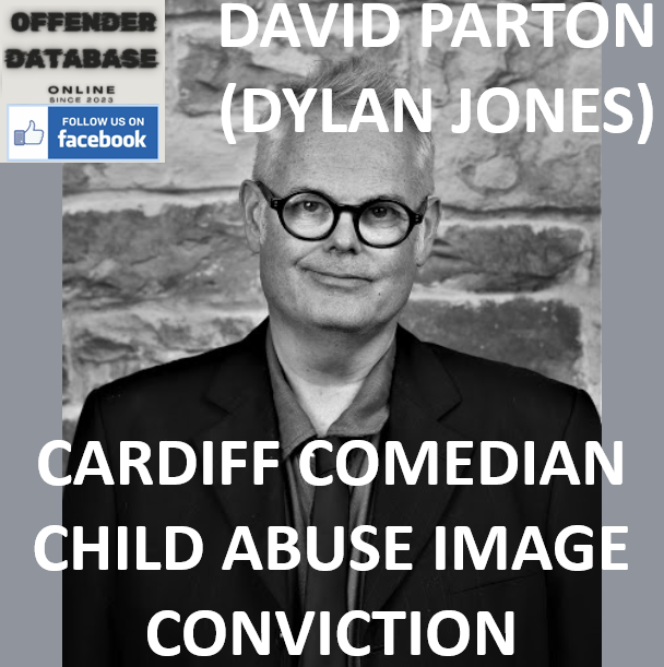 DAVID PARTON (DYLAN JONES) CARDIFF COMEDIAN CHILD ABUSE IMAGE CONVICTION