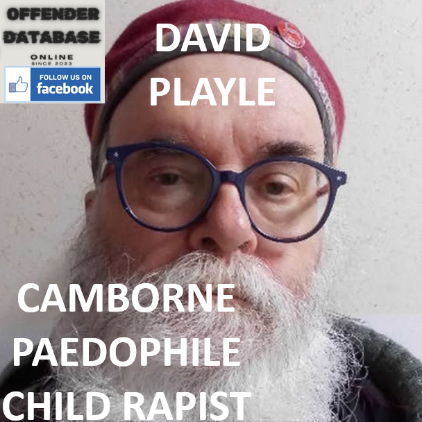 DAVID PLAYLE CAMBORNE PAEDOPHILE CHILD RAPIST