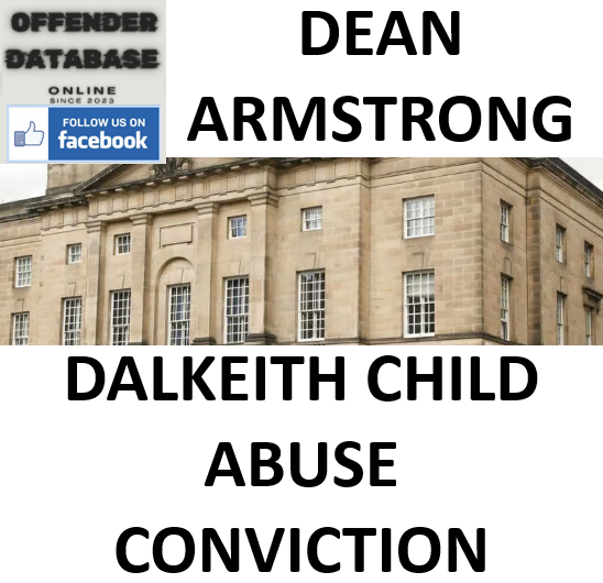 DEAN ARMSTRONG DALKEITH CHILD ABUSE CONVICTION