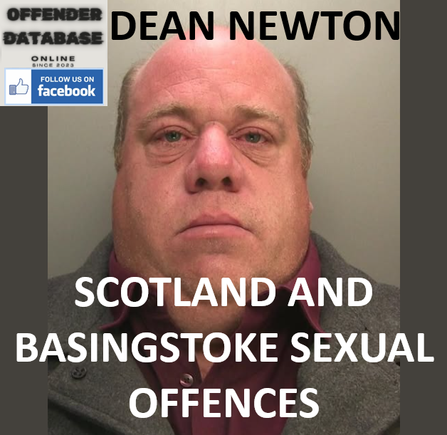 DEAN NEWTON SCOTLAND AND BASINGSTOKE SEXUAL OFFENCES CONVICTION