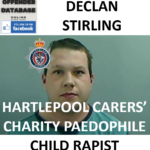 DECLAN STIRLING HARTLEPOOL CARERS’ CHARITY PAEDOPHILE CHILD RAPIST