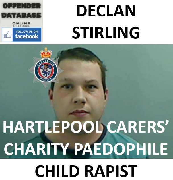 DECLAN STIRLING HARTLEPOOL CARERS’ CHARITY PAEDOPHILE CHILD RAPIST DECLAN STIRLING HARTLEPOOL CARERS’ CHARITY PAEDOPHILE CHILD RAPIST