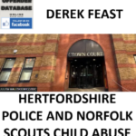 DEREK FEAST HERTFORDSHIRE POLICE AND NORFOLK SCOUTS CHILD ABUSE