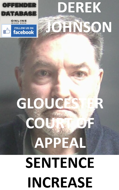 DEREK JOHNSON GLOUCESTER COURT OF APPEAL SENTENCE INCREASE