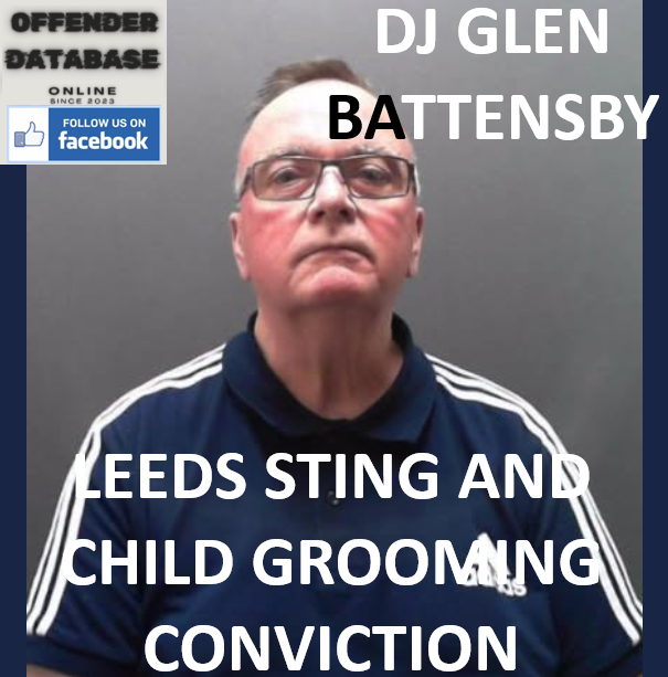 DJ GLEN BATTENSBY LEEDS STING AND CHILD GROOMING CONVICTION
