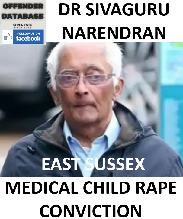 DR SIVAGURU NARENDRAN EAST SUSSEX MEDICAL CHILD RAPE CONVICTION