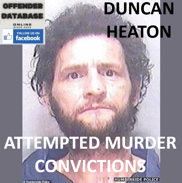 DUNCAN HEATON HMP WAKEFIELD AND HMP FULL SUTTON ATTEMPTED MURDER CONVICTIONS