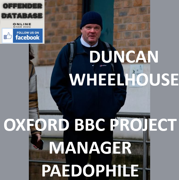 DUNCAN WHEELHOUSE OXFORD BBC PROJECT MANAGER PAEDOPHILE DUNCAN WHEELHOUSE OXFORD BBC PROJECT MANAGER PAEDOPHILE