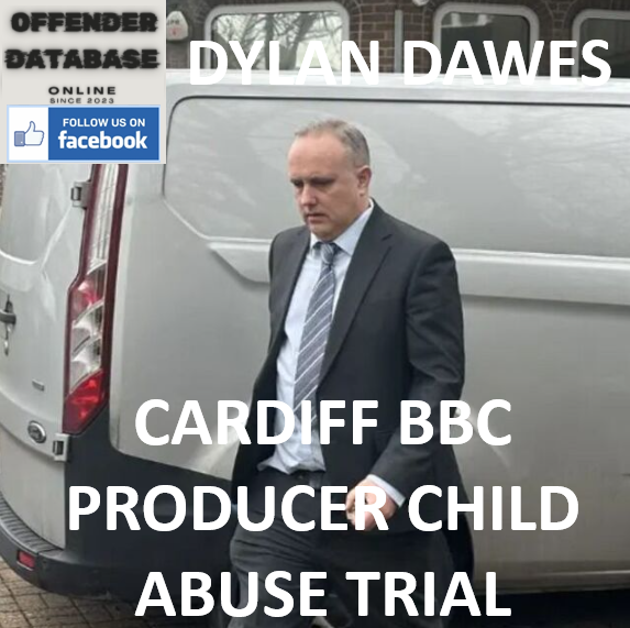 DYLAN DAWES CARDIFF BBC PRODUCER CHILD ABUSE TRIAL