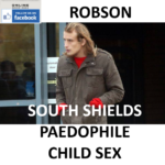 DYLAN ROBSON SOUTH SHIELDS PAEDOPHILE CHILD SEX OFFENDER