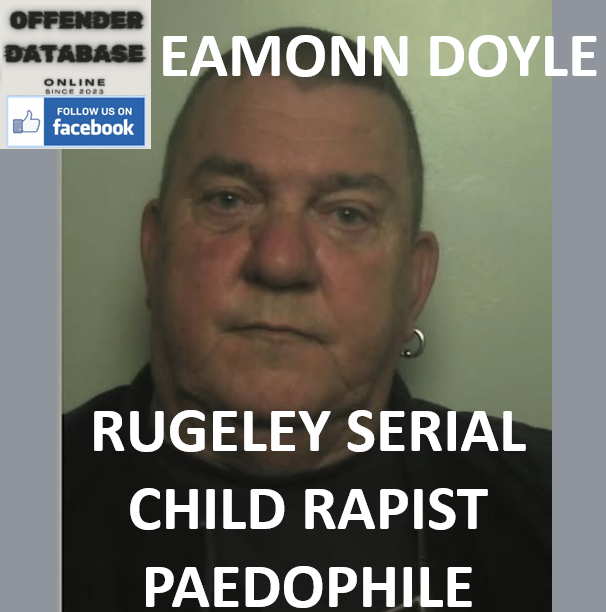 EAMONN DOYLE RUGELEY SERIAL CHILD RAPIST PAEDOPHILE