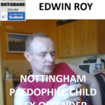 EDWIN ROY NOTTINGHAM PAEDOPHILE CHILD SEX OFFENDER