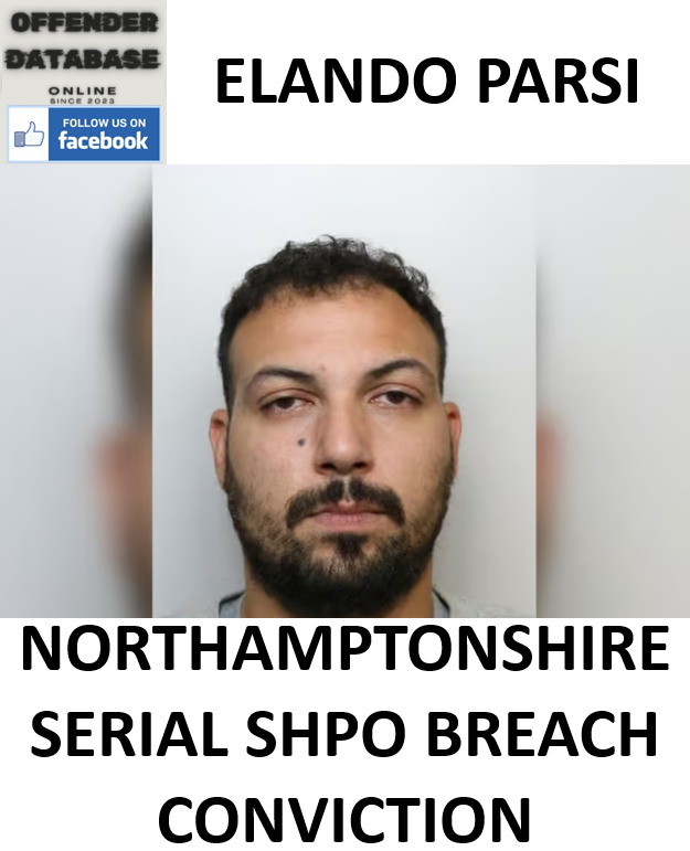 ELANDO PARSI NORTHAMPTONSHIRE SERIAL SHPO BREACH CONVICTION