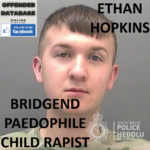 ETHAN HOPKINS BRIDGEND PAEDOPHILE CHILD RAPIST