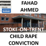FAHAD AHMED STOKE-ON-TRENT CHILD RAPE CONVICTION