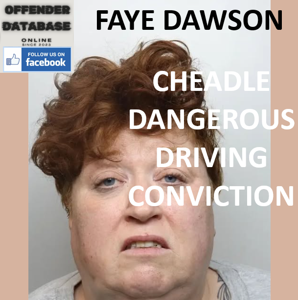 FAYE DAWSON CHEADLE DANGEROUS DRIVING CONVICTION