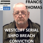 FRANCIS THOMAS WESTCLIFF SERIAL SHPO BREACH CONVICTION