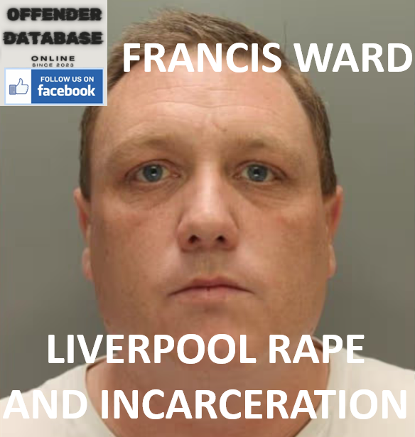 FRANCIS WARD LIVERPOOL RAPE AND INCARCERATION