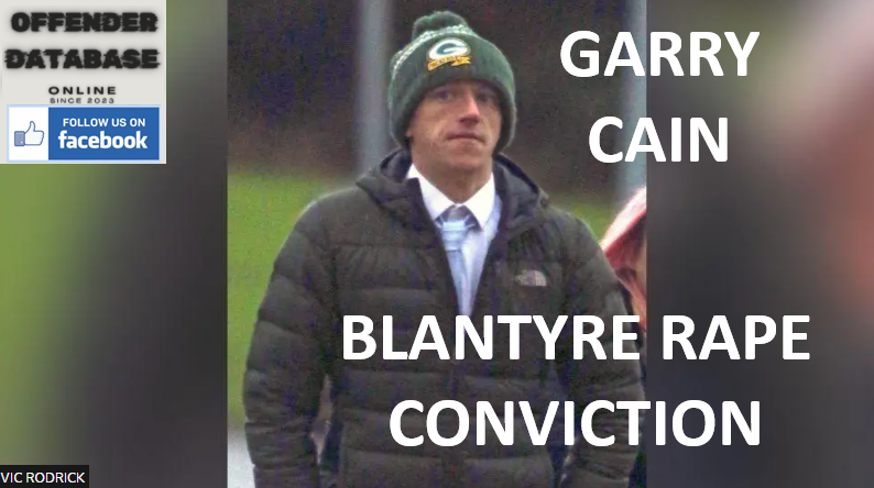 GARRY CAIN BLANTYRE RAPE CONVICTION
