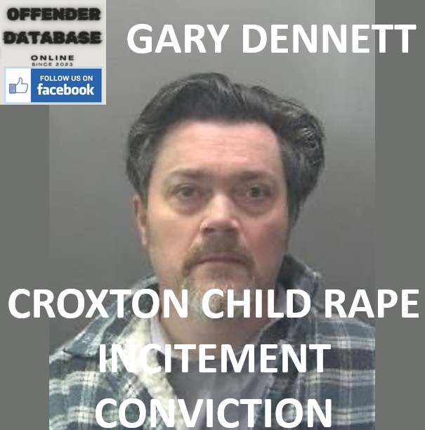 GARY DENNETT CROXTON CHILD RAPE INCITEMENT CONVICTION