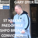 GARY DYER ST HELENS PAEDOPHILE SHPO BREACH CONVICTION