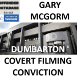 GARY MCGORM DUMBARTON COVERT FILMING CONVICTION
