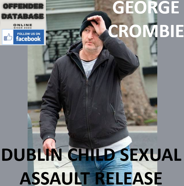 GEORGE CROMBIE DUBLIN CHILD SEXUAL ASSAULT RELEASE