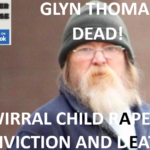 GLYN THOMAS WIRRAL CHILD RAPE CONVICTION AND DEATH