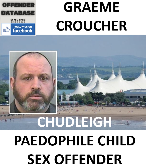 GRAEME CROUCHER CHUDLEIGH PAEDOPHILE CHILD SEX OFFENDER