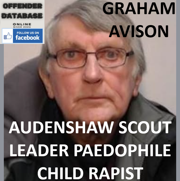 GRAHAM AVISON AUDENSHAW SCOUT LEADER PAEDOPHILE CHILD RAPIST GRAHAM AVISON AUDENSHAW SCOUT LEADER PAEDOPHILE CHILD RAPIST