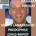 GRAHAM FINDLAY SOUTH LANARKSHIRE PAEDOPHILE CHILD RAPIST