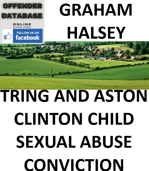 GRAHAM HALSEY TRING AND ASTON CLINTON CHILD SEXUAL ABUSE CONVICTION