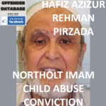 HAFIZ AZIZUR REHMAN PIRZADA NORTHOLT IMAM CHILD ABUSE CONVICTION