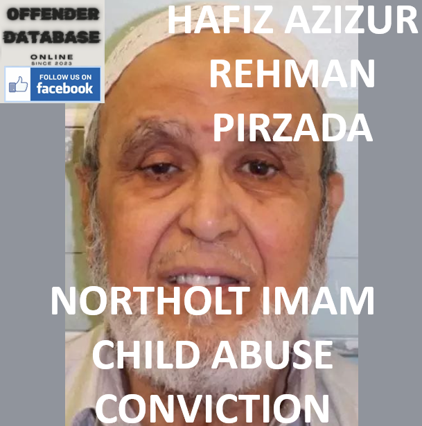 HAFIZ AZIZUR REHMAN PIRZADA NORTHOLT IMAM CHILD ABUSE CONVICTION