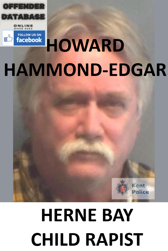 HOWARD HAMMOND-EDGAR HERNE BAY CHILD RAPIST