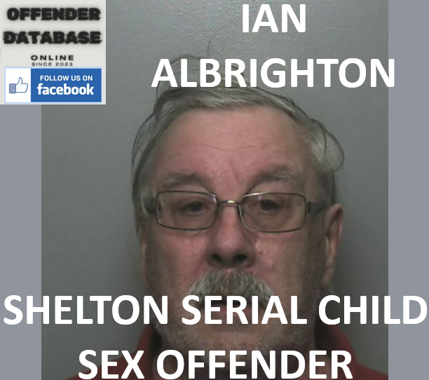 IAN ALBRIGHTON SHELTON SERIAL CHILD SEX OFFENDER CONVICTION