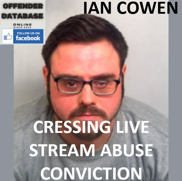 IAN COWEN CRESSING LIVE STREAM ABUSE CONVICTION