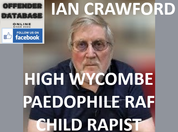 IAN CRAWFORD HIGH WYCOMBE PAEDOPHILE RAF CHILD RAPIST