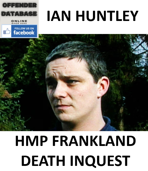 IAN HUNTLEY HMP FRANKLAND DEATH INQUEST