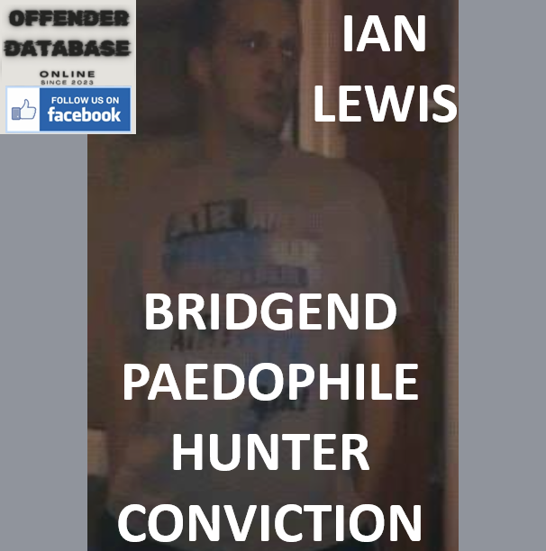 IAN LEWIS BRIDGEND PAEDOPHILE HUNTER CONVICTION