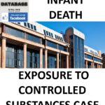 INFANT DEATH FROM EXPOSURE TO CONTROLLED SUBSTANCES CASE