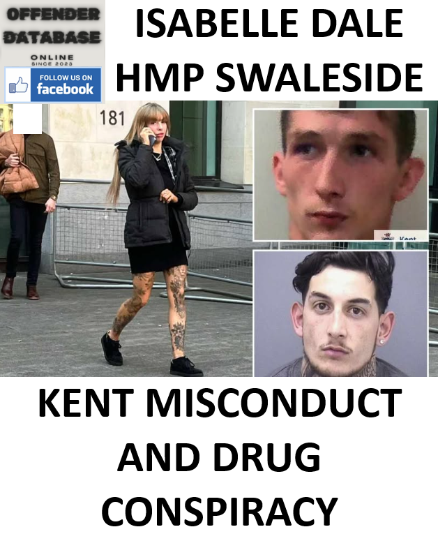 ISABELLE DALE HMP SWALESIDE KENT MISCONDUCT AND DRUG CONSPIRACY CONVICTION