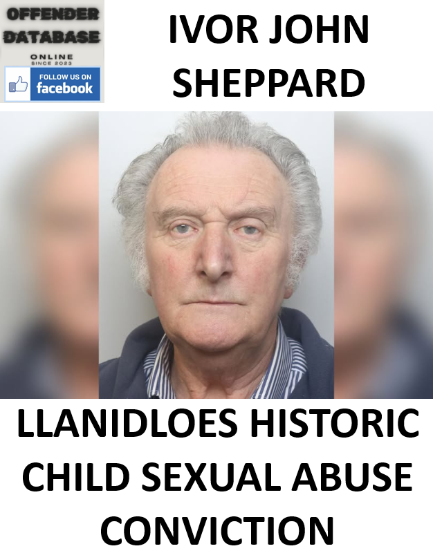 IVOR JOHN SHEPPARD LLANIDLOES HISTORIC CHILD SEXUAL ABUSE CONVICTION