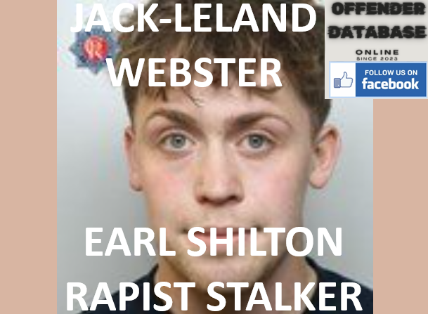JACK-LELAND WEBSTER EARL SHILTON RAPIST STALKER JACK-LELAND WEBSTER EARL SHILTON RAPIST STALKER