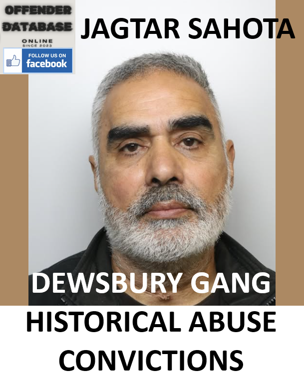 JAGTAR SAHOTA AND DEWSBURY GANG HISTORICAL ABUSE CONVICTIONS