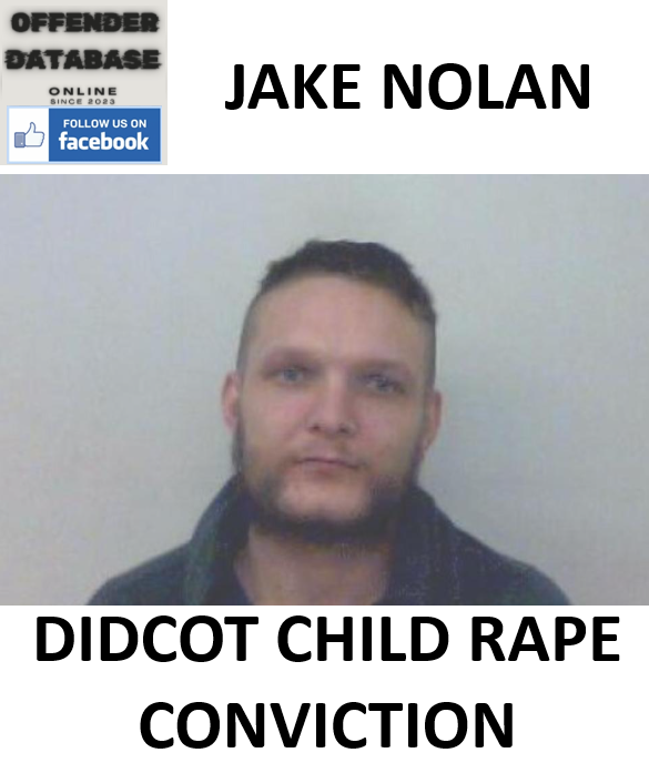 JAKE NOLAN DIDCOT CHILD RAPE CONVICTION