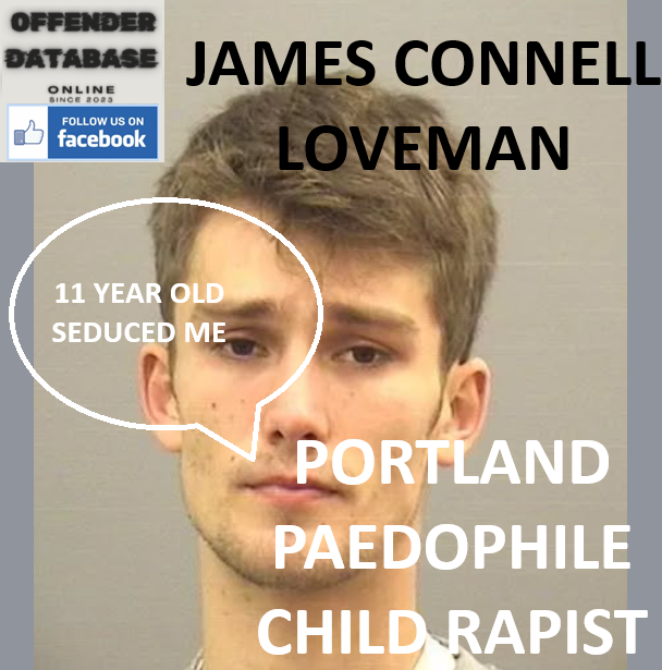 JAMES CONNELL LOVEMAN PORTLAND PAEDOPHILE CHILD RAPIST JAMES CONNELL LOVEMAN PORTLAND PAEDOPHILE CHILD RAPIST